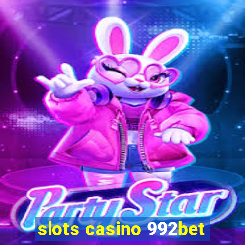 slots casino 992bet